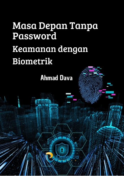 Masa Depan Tanpa Password: Keamanan dengan Biometrik